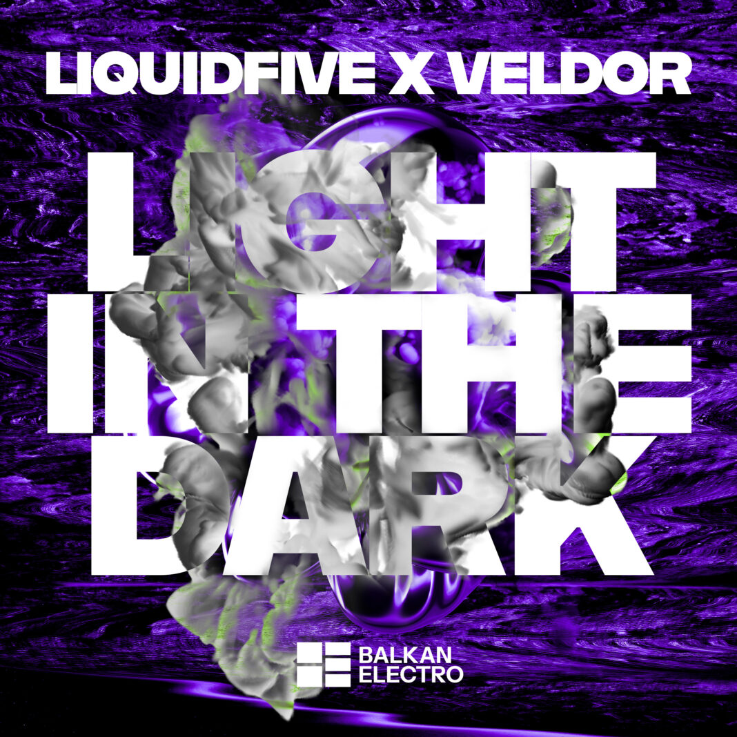 LIQUIDFIVE COLLABORATES WITH BILLBOARD-CHARTING VOCALIST VELDOR ON BLISSFUL HOUSE TRACK ‘LIGHT IN THE DARK’ – OUT NOW! LIQUIDFIVE COLLABORATES WITH BILLBOARD-CHARTING VOCALIST VELDOR ON BLISSFUL HOUSE TRACK ‘LIGHT IN THE DARK’ – OUT NOW!