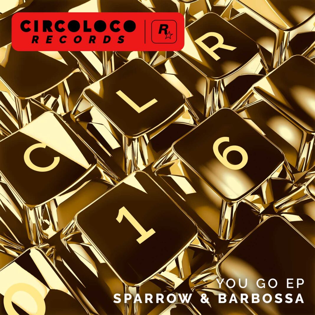 Sparrow & Barbossa Release ‘You Go’ EP on CircoLoco Records Sparrow & Barbossa Release ‘You Go’ EP on CircoLoco Records