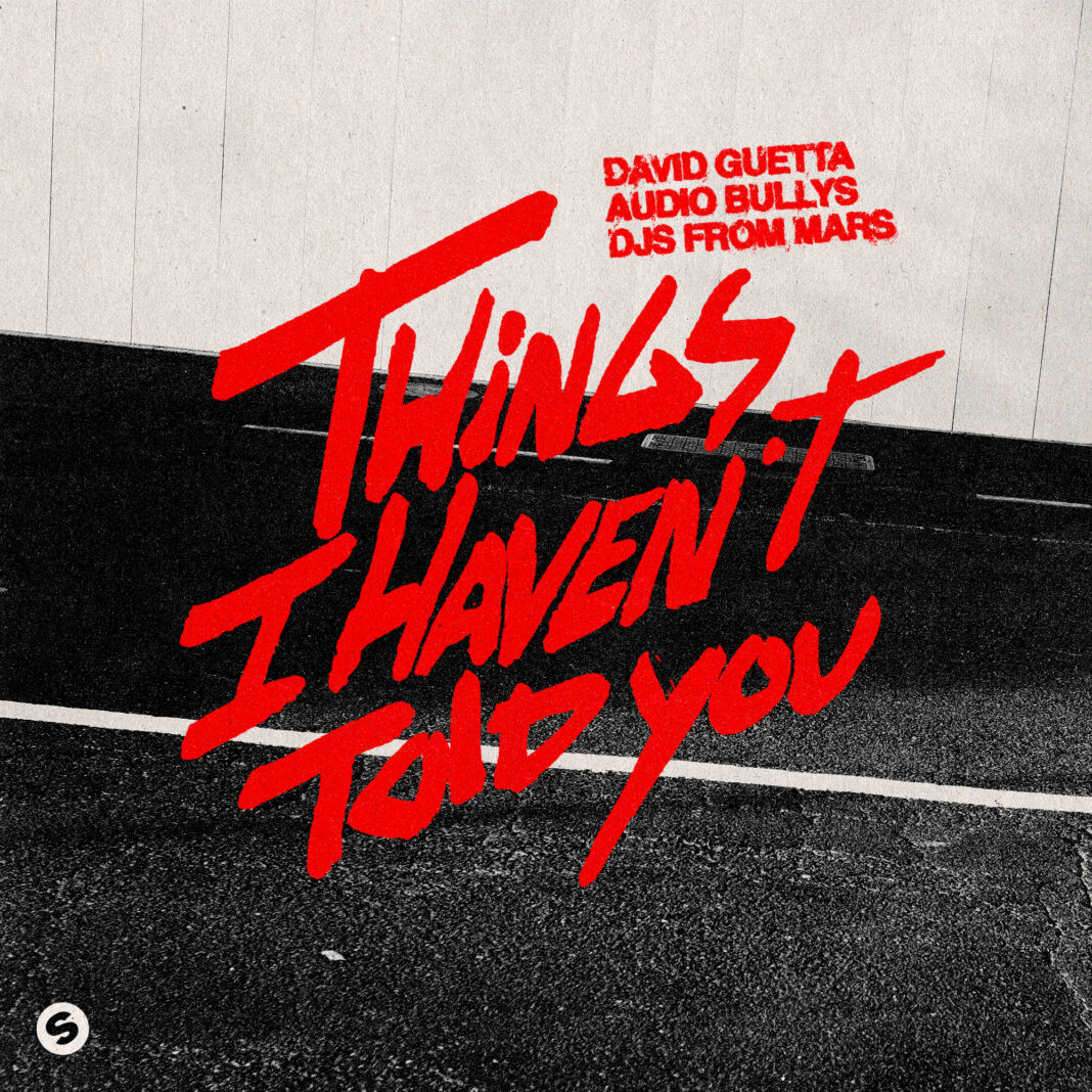 DJs From Mars Team up with David Guetta for explosive new single ‘Things I Haven’t Told You’ DJs From Mars Team up with David Guetta for explosive new single ‘Things I Haven’t Told You’
