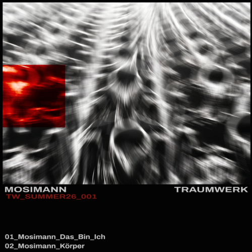 Mosimann Presents Traumwerk Summer26 001: A Sensory Exploration into Underground Techno and Club Room Intimacy – Out Now Mosimann Presents Traumwerk Summer26 001: A Sensory Exploration into Underground Techno and Club Room Intimacy – Out Now