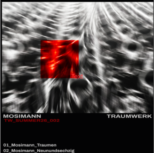 Mosimann presents Traumwerk Summer26_002: A Deepening Descent Mosimann presents Traumwerk Summer26_002: A Deepening Descent