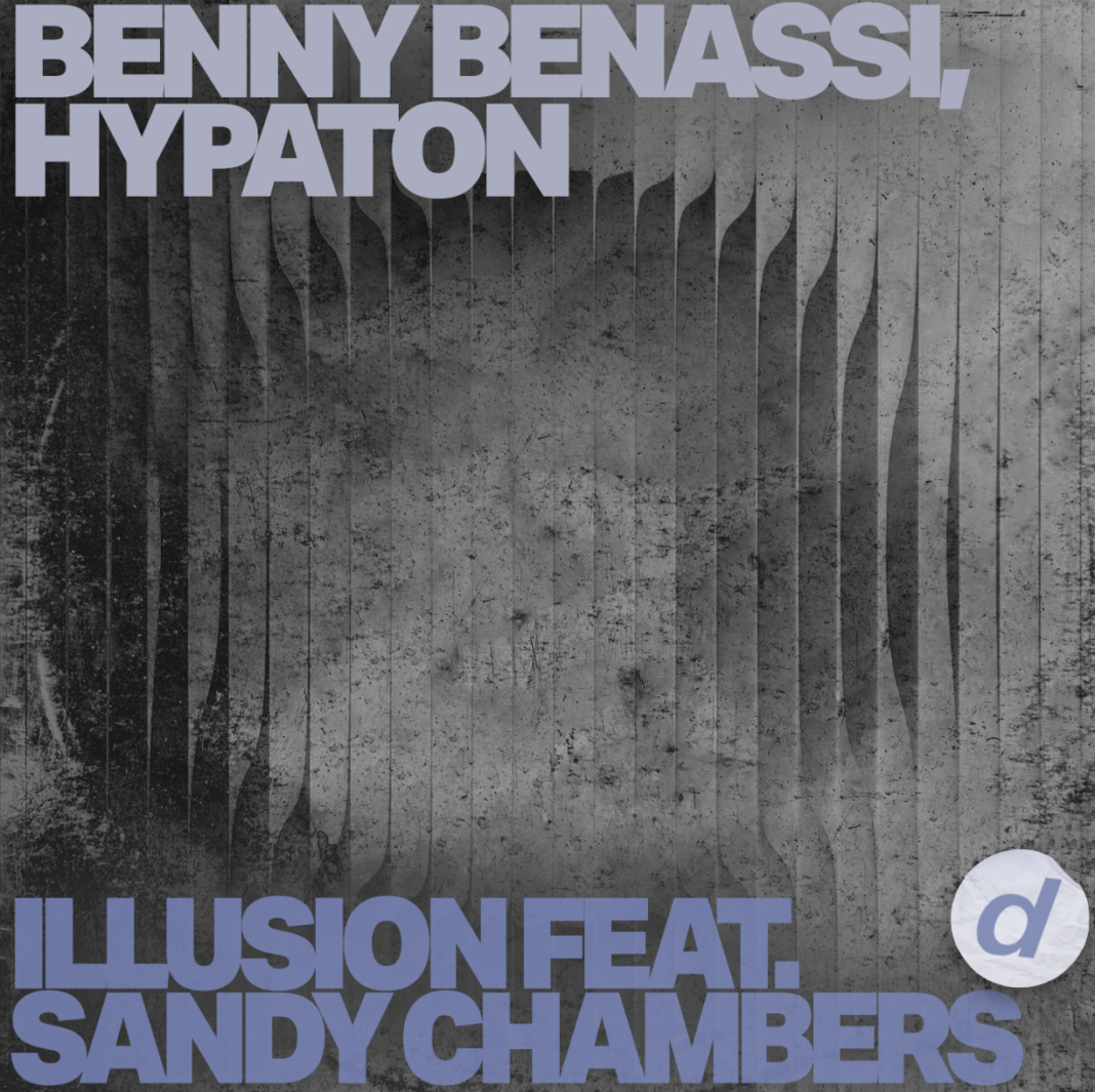 Benny Benassi & HYPATON team up on an electric remix of Illusion, featuring Sandy Chambers – via D:vision Benny Benassi & HYPATON team up on an electric remix of Illusion, featuring Sandy Chambers – via D:vision